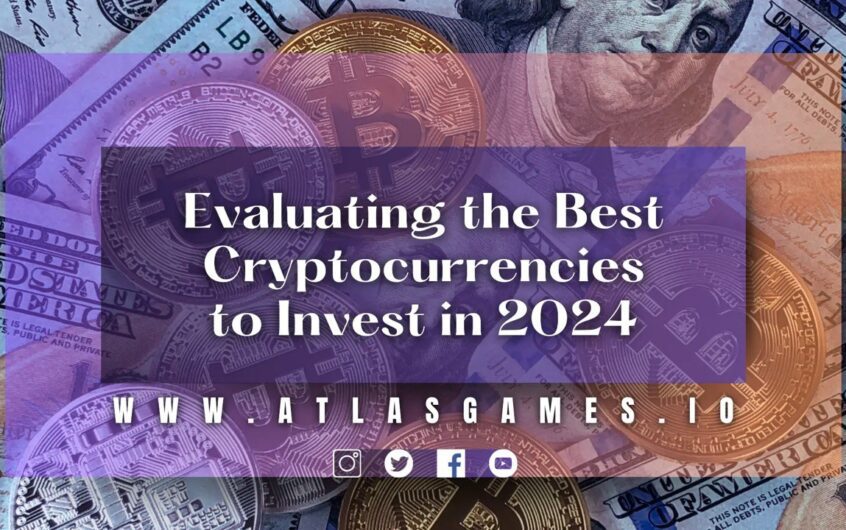 Evaluating the Best Cryptocurrencies to Invest in 2024